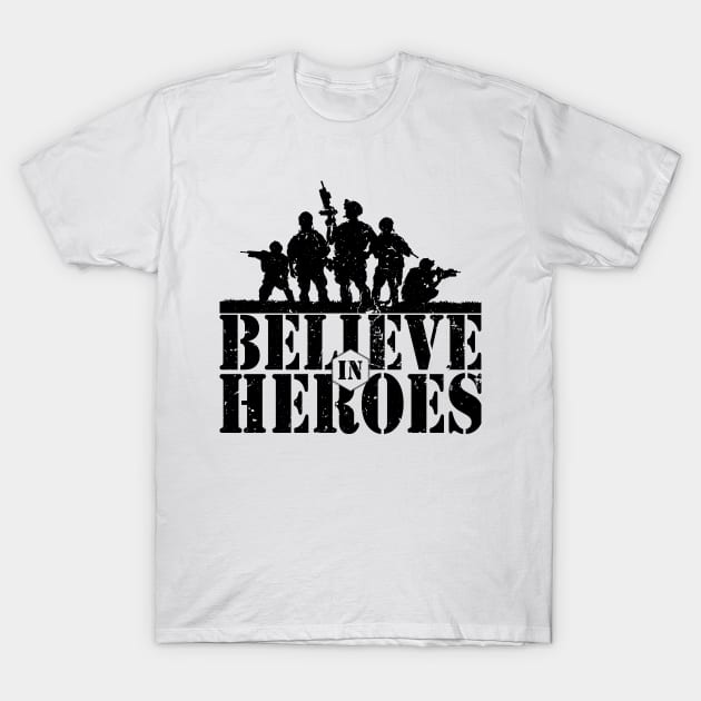 'Believe In Heroes' Military Public Service Shirt T-Shirt by ourwackyhome